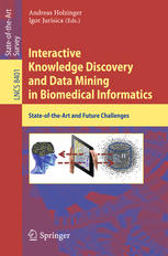 Interactive Knowledge Discovery And Data Mining In Biomedical Informatics Stateoftheart And Future Challenges 1st Edition Andreas Holzinger