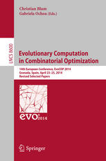 Evolutionary Computation In Combinatorial Optimisation 14th European Conference Evocop 2014 Granada Spain April 2325 2014 Revised Selected Papers 1st Edition Christian Blum