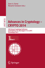 Advances In Cryptology Crypto 2014 34th Annual Cryptology Conference Santa Barbara Ca Usa August 1721 2014 Proceedings Part I 1st Edition Juan A Garay