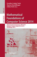 Mathematical Foundations Of Computer Science 2014 39th International Symposium Mfcs 2014 Budapest Hungary August 2529 2014 Proceedings Part Ii 1st Edition Erzsbet Csuhajvarj