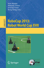 Robocup 2013 Robot World Cup Xvii 1st Edition Sven Behnke Manuela Veloso