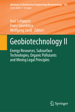 Geobiotechnology Ii Energy Resources Subsurface Technologies Organic Pollutants And Mining Legal Principles 1st Edition Axel Schippers