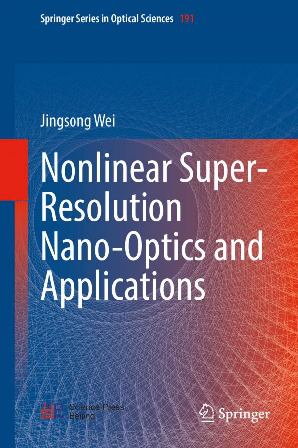 Nonlinear Superresolution Nanooptics And Applications 1st Edition Jingsong Wei Auth