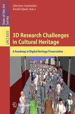 3d Research Challenges In Cultural Heritage A Roadmap In Digital Heritage Preservation 1st Edition Marinos Ioannides