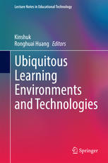 Ubiquitous Learning Environments And Technologies 1st Edition Kinshuk