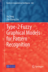 Type2 Fuzzy Graphical Models For Pattern Recognition 1st Edition Jia Zeng