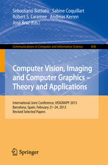 Computer Vision Imaging And Computer Graphics Theory And Applications International Joint Conference Visigrapp 2013 Barcelona Spain February 2124 2013 Revised Selected Papers 1st Edition Sebastiano Battiato