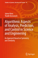 Algorithmic Aspects Of Analysis Prediction And Control In Science And Engineering An Approach Based On Symmetry And Similarity 1st Edition Jaime Nava