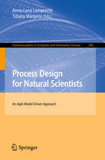 Process Design For Natural Scientists An Agile Modeldriven Approach 1st Edition Annalena Lamprecht