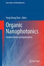 Organic Nanophotonics Fundamentals And Applications 1st Edition Yong Sheng Zhao Eds
