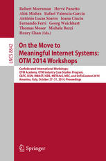 On The Move To Meaningful Internet Systems Otm 2014 Workshops Confederated International Workshops Otm Academy Otm Industry Case Studies Program Ctc Ei2n Inbast Isde Meta4es Msc And Ontocontent 2014 Amantea Italy October 2731 2014 Proceed 1st Edition Robert Meersman