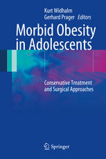 Morbid Obesity In Adolescents Conservative Treatment And Surgical Approaches 1st Edition Kurt Widhalm