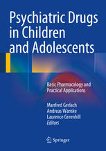 Psychiatric Drugs In Children And Adolescents Basic Pharmacology And Practical Applications 1st Edition Manfred Gerlach
