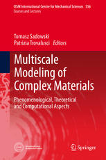 Multiscale Modeling Of Complex Materials Phenomenological Theoretical And Computational Aspects 1st Edition Tomasz Sadowski