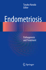 Endometriosis Pathogenesis And Treatment 1st Edition Tasuku Harada Eds