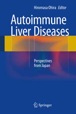 Autoimmune Liver Diseases Perspectives From Japan 1st Edition Hiromasa Ohira Eds