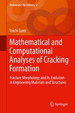 Mathematical And Computational Analyses Of Cracking Formation Fracture Morphology And Its Evolution In Engineering Materials And Structures 1st Edition Yoichi Sumi Auth