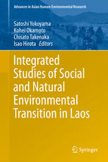 Integrated Studies Of Social And Natural Environmental Transition In Laos 1st Edition Satoshi Yokoyama