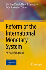 Reform Of The International Monetary System An Asian Perspective 1st Edition Masahiro Kawai