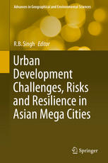 Urban Development Challenges Risks And Resilience In Asian Mega Cities 1st Edition Rb Singh Eds