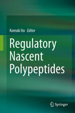 Regulatory Nascent Polypeptides 1st Edition Koreaki Ito Eds