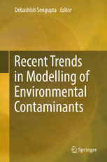 Recent Trends In Modelling Of Environmental Contaminants 1st Edition Debashish Sengupta Eds