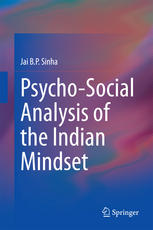 Psychosocial Analysis Of The Indian Mindset 1st Edition Jai Bp Sinha Auth