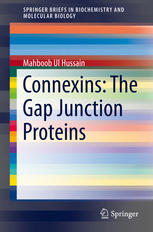 Connexins The Gap Junction Proteins 1st Edition Dr Mahboob Ul Hussain Auth
