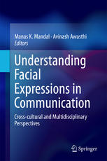 Understanding Facial Expressions In Communication Crosscultural And Multidisciplinary Perspectives 1st Edition Manas K Mandal