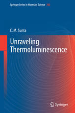 Unraveling Thermoluminescence 1st Edition C M Sunta Auth