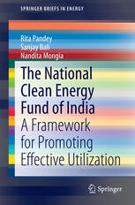 The National Clean Energy Fund Of India A Framework For Promoting Effective Utilization 1st Edition Rita Pandey