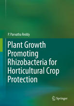 Plant Growth Promoting Rhizobacteria For Horticultural Crop Protection 1st Edition P Parvatha Reddy Auth