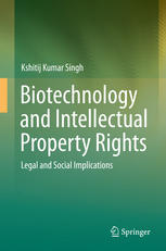 Biotechnology And Intellectual Property Rights Legal And Social Implications 1st Edition Kshitij Kumar Singh Auth