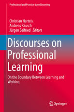 Discourses On Professional Learning On The Boundary Between Learning And Working 1st Edition Christian Harteis