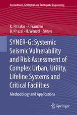 Synerg Systemic Seismic Vulnerability And Risk Assessment Of Complex Urban Utility Lifeline Systems And Critical Facilities Methodology And Applications 1st Edition K Pitilakis