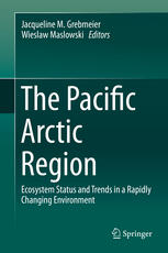 The Pacific Arctic Region Ecosystem Status And Trends In A Rapidly Changing Environment 1st Edition Jacqueline M Grebmeier
