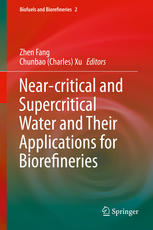 Nearcritical And Supercritical Water And Their Applications For Biorefineries 1st Edition Zhen Fang