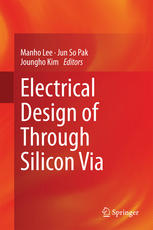 Electrical Design Of Through Silicon Via 1st Edition Manho Lee