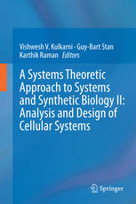 A Systems Theoretic Approach To Systems And Synthetic Biology Ii Analysis And Design Of Cellular Systems 1st Edition Vishwesh V Kulkarni