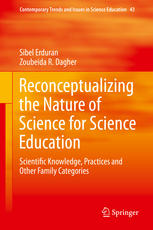 Reconceptualizing The Nature Of Science For Science Education Scientific Knowledge Practices And Other Family Categories 1st Edition Sibel Erduran