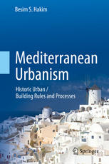 Mediterranean Urbanism Historic Urban Building Rules And Processes 1st Edition Besim S Hakim Auth