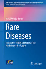 Rare Diseases Integrative Pppm Approach As The Medicine Of The Future 1st Edition Meral Zg Eds