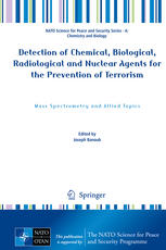 Detection Of Chemical Biological Radiological And Nuclear Agents For The Prevention Of Terrorism Mass Spectrometry And Allied Topics 1st Edition Joseph Banoub