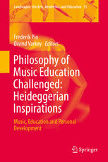 Philosophy Of Music Education Challenged Heideggerian Inspirations Music Education And Personal Development 1st Edition Frederik Pio