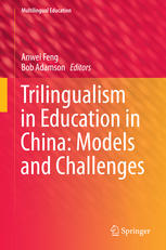 Trilingualism In Education In China Models And Challenges 1st Edition Anwei Feng
