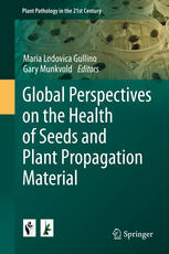 Global Perspectives On The Health Of Seeds And Plant Propagation Material 1st Edition Maria Lodovica Gullino