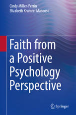 Faith From A Positive Psychology Perspective 1st Edition Cindy Millerperrin