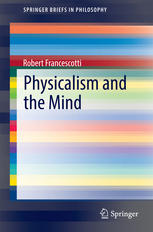 Physicalism And The Mind 1st Edition Robert Francescotti Auth