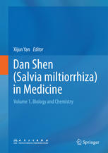 Dan Shen Salvia Miltiorrhiza In Medicine Volume 1 Biology And Chemistry 1st Edition Xijun Yan Eds