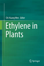 Ethylene In Plants 1st Edition Chikuang Wen Eds